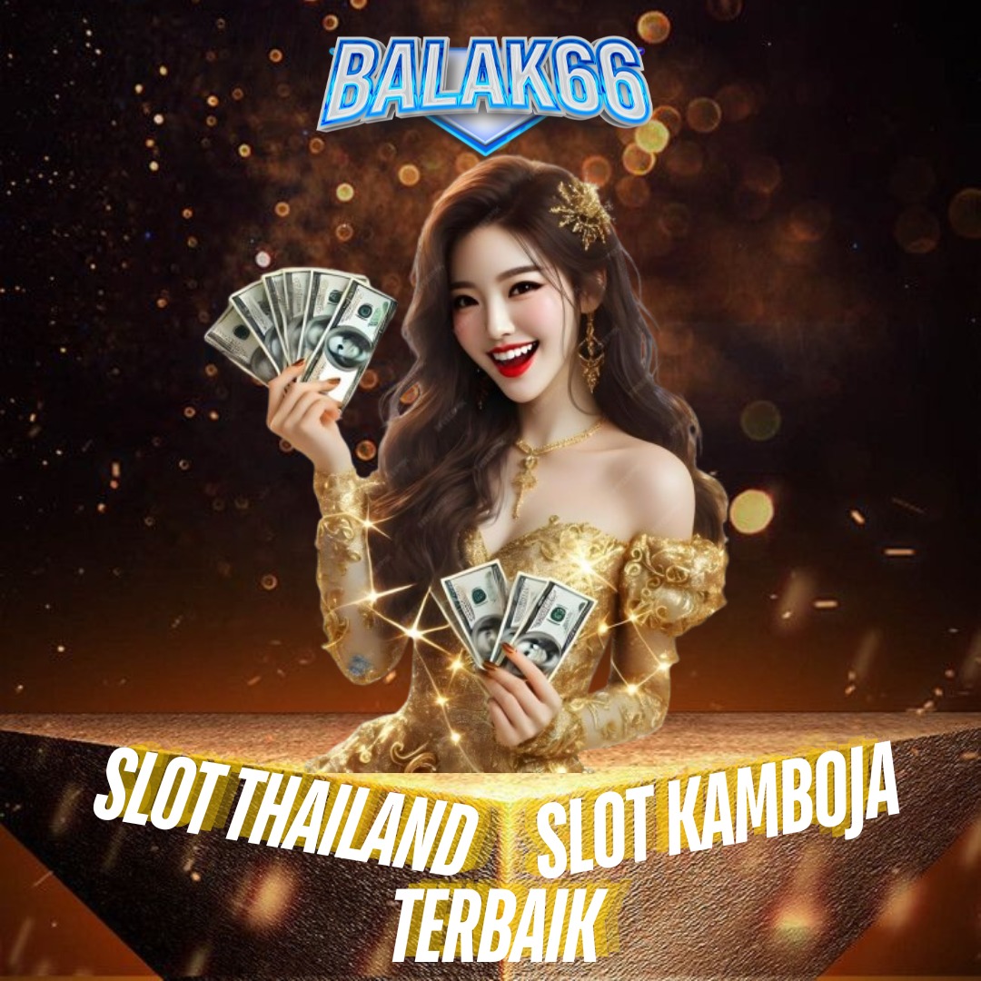 Balak66: Slot Gacor dari Server Thailand dan Kamboja untuk Menang Besar!